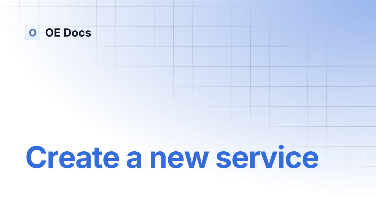 Create a new service | OE Docs