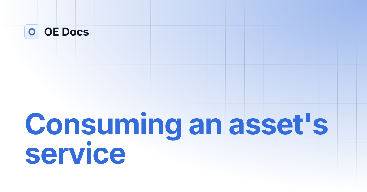 Consuming an asset's service | OE Docs