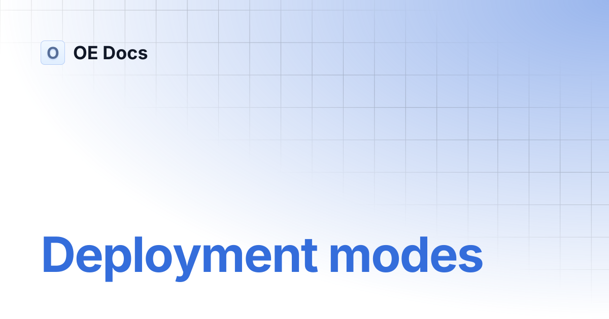 Deployment modes | OE Docs