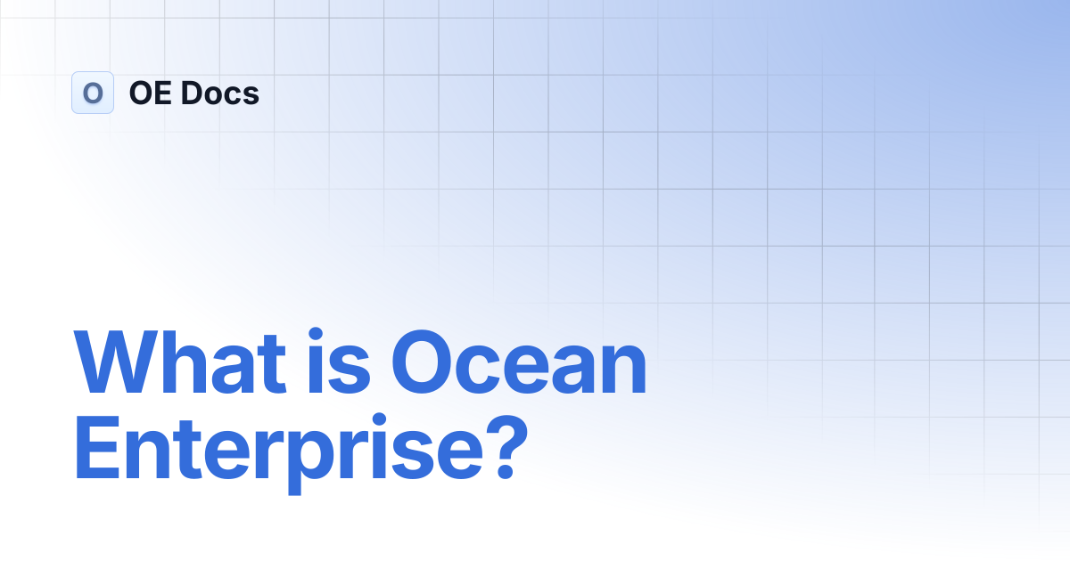 What is Ocean Enterprise? | OE Docs